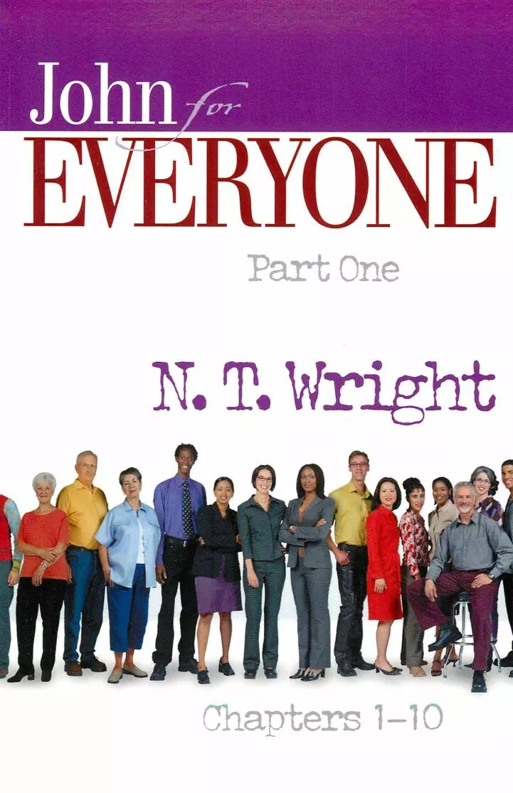 John for Everyone Part 1 Chapters 1-10 - N. T. Wright